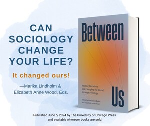 New Book "Between Us" Shares Deeply Personal Stories From 45 Sociologists Focused On The Healing Power Of Sociology
