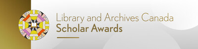 Library and Archives Canada Scholar Awards (CNW Group/Library and Archives Canada)