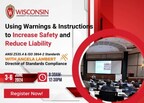 Clarion Safety Systems' Standards Expert is a Featured Instructor at the University of Wisconsin's Virtual Course on Product Safety, Liability, and Warnings