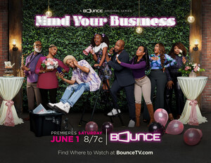 美国东部时间6月1日星期六晚上8点，新的Bounce电视喜剧《Mind Your Business》首映