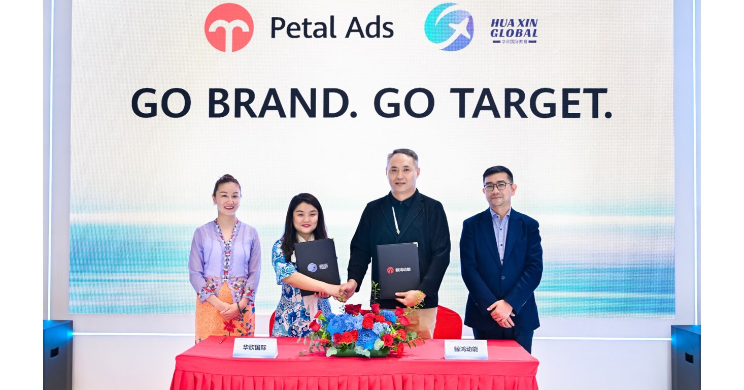 Hua Xin Global and Huawei Petal Ads Sign Agreement to Expand ...