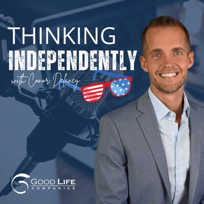 GOOD LIFE COMPANIES CEO CONOR DELANEY INTRODUCES “THINKING INDEPENDENTLY”