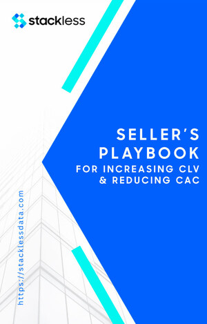 Stackless Data Releases "The Seller's Playbook" - A Comprehensive Guide to Boost Customer Lifetime Value and Cut Customer Acquisition Costs