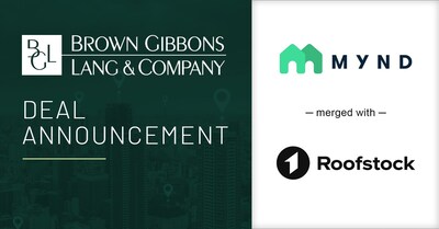 Brown Gibbons Lang & Company (BGL) is pleased to announce the merger of Mynd, the company transforming how investors find, finance, lease, manage, and sell SFR properties, with Roofstock, a leading real estate services and investment platform specializing in the single-family rental (SFR) sector. BGL’s Real Estate & Property Technology investment banking team served as the exclusive financial advisor to Mynd in the transaction.
