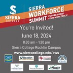 Sierra College and Partners Announce Sierra Workforce Summit Business, Cities, Counties, and Education Coming Together on June 18, 2024