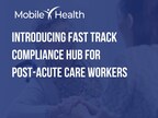 Mobile Health First-to-Market with Fast Track Compliance Hub: Revolutionizing Speed-to-Hire in Post-Acute Care