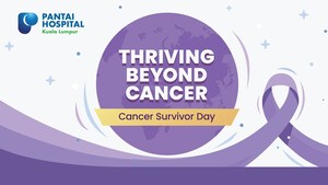 THRIVING BEYOND CANCER: Pantai Hospital Kuala Lumpur's Heartfelt Month of Celebration and Support to Cancer Survivors with Special June Activities
