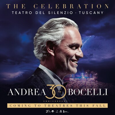 CONCERT FILM ANDREA BOCELLI 30: THE CELEBRATION TO BE RELEASED WORLDWIDE IN THEATERS THIS FALL BY FATHOM