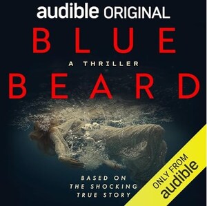Joseph Fiennes Leads Cast In Audible Original's "BLUEBEARD", The Chilling Saga Of LA's First Serial Killer. Now Available!