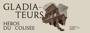 Invitation aux médias - Un avant-goût spectaculaire de Gladiateurs : Héros du Colisée au Musée de la civilisation