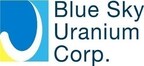 Blue Sky Uranium Announces Transaction to Advance the Ivana Uranium Deposit through Feasibility and then to Commercial Production