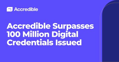 Accredible Surpasses 100 Million Digital Credentials Issued
