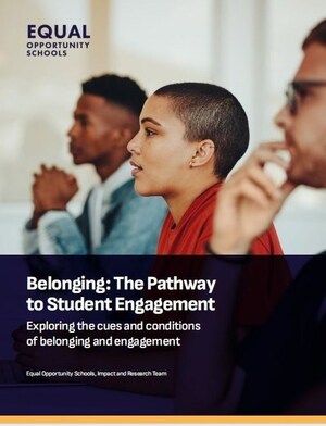 Equal Opportunity Schools Releases Pivotal "Belonging: The Pathway to Student Engagement Report, Emphasizing the Important Links Between Belonging, Student Engagement, and Academic Success in High School