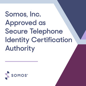 Somos, Inc. Approved as Secure Telephone Identity Certification Authority