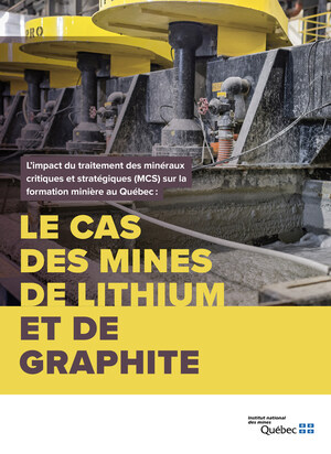 Lancement de la publication - « L'impact du traitement des minéraux critiques et stratégiques (MCS) sur la formation minière au Québec : le cas des mines de lithium et de graphite »