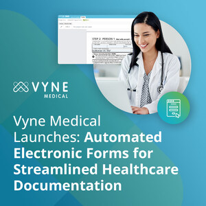 Vyne Medical Launches Automated Electronic Forms for Streamlined Healthcare Documentation