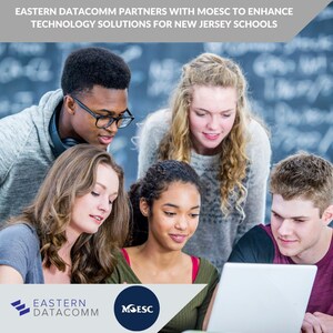 Eastern DataComm Partners with MOESC to Enhance Technology Solutions for New Jersey Schools