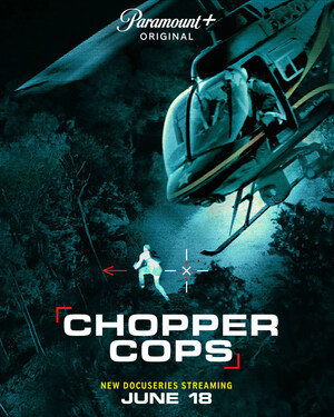 Helicopters Featured in Paramount+'s Leading Summer Premiere, CHOPPER COPS, Built and Configured by AeroBrigham
