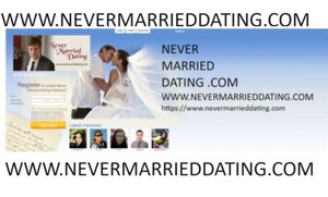 Dating App Never Married Dating Launches Worlds First Ever Dating App For Never Married People - www.nevermarrieddating.com