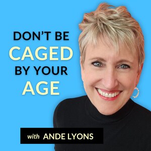 Unlocking the Power of Age: Introducing "Don't Be Caged By Your Age" Podcast