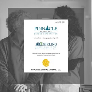 Hyde Park Capital Advises One of the Largest Skilled Home Health Services Companies in Florida, Pinnacle Home Care, on its Strategic Partnership with HCS-Girling
