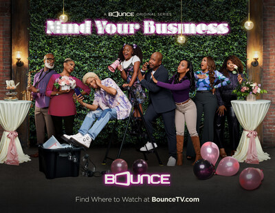 The new hit series "Mind Your Business" is seen Saturday nights at 8 p.m. ET on Bounce TV.