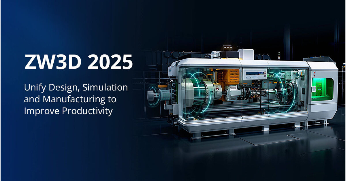 Introducing ZW3D 2025: Embark on a Seamless Journey from Design to Manufacturing