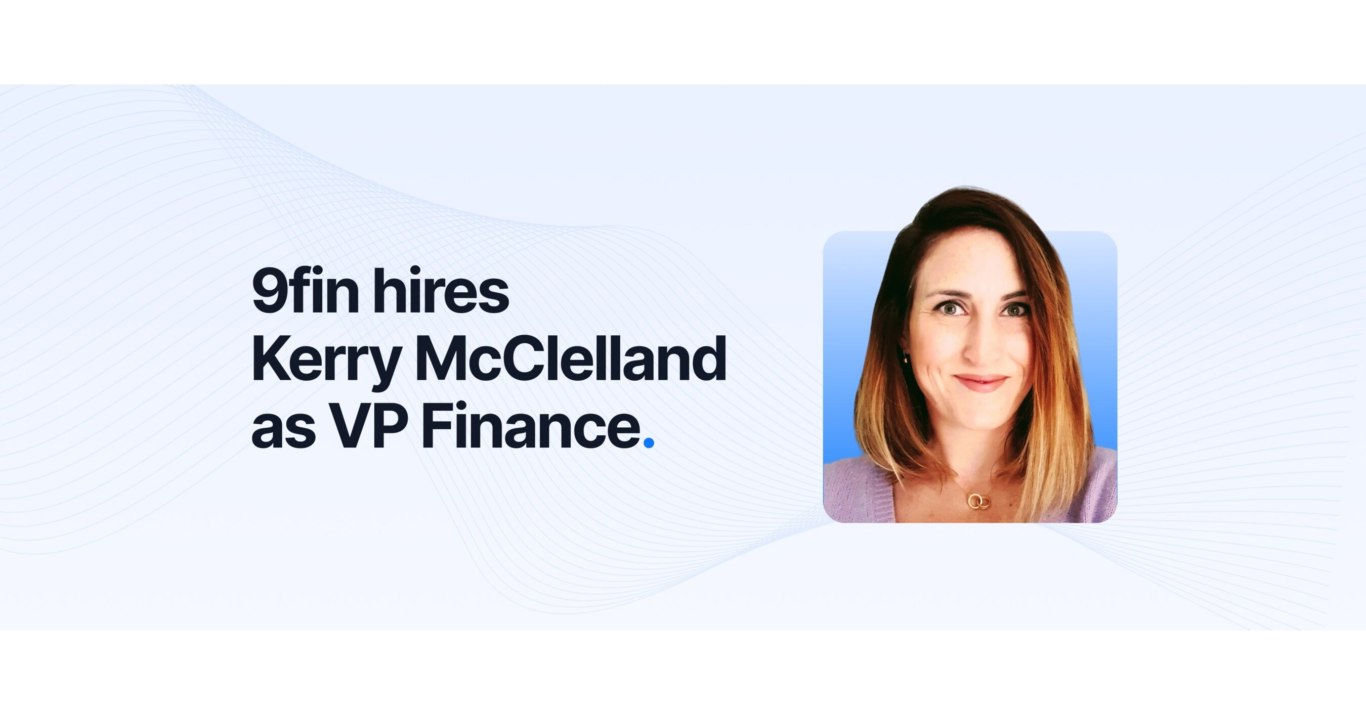 9fin hires Kerry McClelland as VP Finance