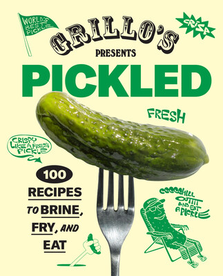 PICKLED: 100 Pickle-Centric Recipes to Change Your Life