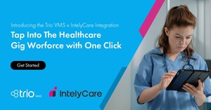 Trio VMS and IntelyCare Announce Strategic Partnership to Provide Healthcare Facilities With On-Demand, Credentialed Clinicians