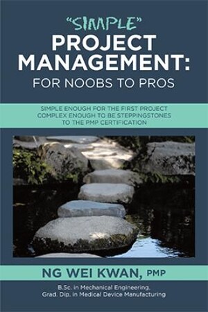 Ng Wei Kwan presents '"Simple" Project Management: for Noobs to Pros'