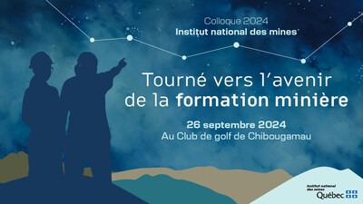 Intitulé « Tourné vers l’avenir de la formation minière », l’événement se tiendra le 26 septembre prochain au Club de golf de Chibougamau dans la région du Nord-du-Québec. (Groupe CNW/Institut national des mines)