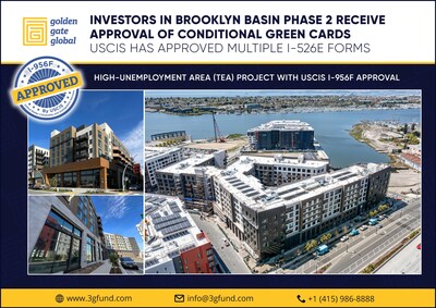 Golden Gate Global (GGG) EB-5 Investment Fund is pleased to report multiple green card petition approvals in its EB-5 project Brooklyn Basin of Oakland Phase 2.