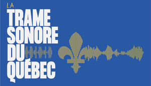 /R E P R I S E -- BAnQ lance la série Web La Trame sonore du Québec - Découvrez la petite histoire qui se cache derrière certaines des plus grandes chansons québécoises/