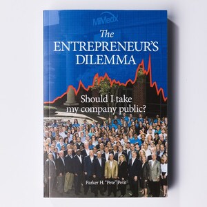 Entrepreneur, Public Company CEO, and Philanthropist Parker H. "Pete" Petit Releases New Book "The Entrepreneur's Dilemma: Should I Take My Company Public?"