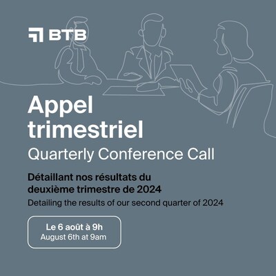 Appel confrence T2 2024 (Groupe CNW/BTB Fiducie d'Acquisitions et d'Exploitation)