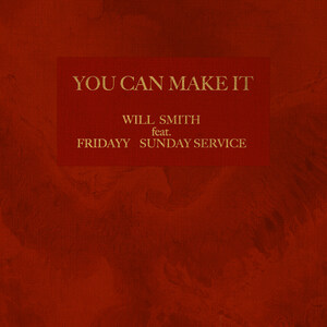 WILL SMITH RETURNS TO MUSIC WITH INSPIRATIONAL SINGLE "YOU CAN MAKE IT"