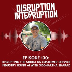 AI's Customer Service Impact: Siddhartha Sharad on Disruption of Machine-Led Interactions