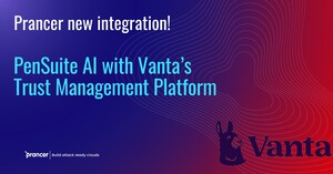 Prancer Enterprise Announces Integration of PenSuite AI with Vanta's Trust Management Platform