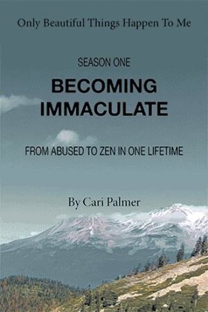 Cari Palmer announces the release of 'Becoming Immaculate: From Abused to Zen in One Lifetime'