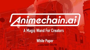 Creator-first AI x <em>Blockchain</em> Project Animechain.ai Reveals Its White Paper and Participation in IVS Crypto 2024 KYOTO as a Platinum Sponsor