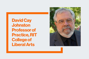 David Cay Johnston, Pulitzer Prize winner and bestselling author, joins RIT faculty as a Professor of Practice