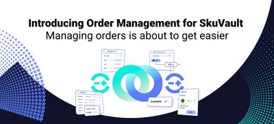 Introducing Order Management for SkuVault