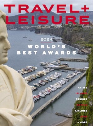 Travel + Leisure Announces 2024 World's Best Awards Unveiling Top Destinations, Hotels, Airlines and More