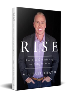 Reincarnating the Modern-Day Entrepreneur: Author Michael Erath Shares How the Entrepreneurial Landscape is Changing and Tips for Staying Afloat