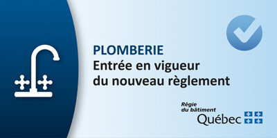 RBQ visuel - Règlement Plomberie - Entrée en vigueur 11 juillet 2024 (Groupe CNW/Régie du bâtiment du Québec)