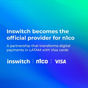 Inswitch becomes the official provider for n1co, a fintech transforming digital payments in Latin America with VISA cards.