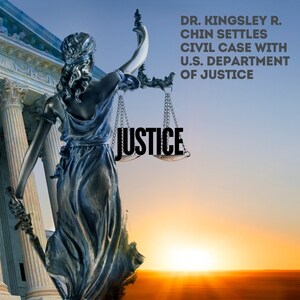 Dr. Kingsley R. Chin Settles Civil Case with U.S. Department of Justice