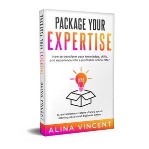 New Marketing Book from Business Expert Alina Vincent Helps Aspiring Entrepreneurs Leverage Their Expertise