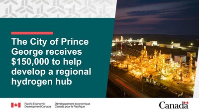 The City of Prince George receives $150,000 to help develop a regional hydrogen hub (CNW Group/Pacific Economic Development Canada)